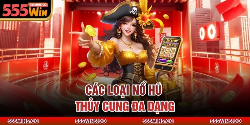 Các loại nổ hũ thủy cung đa dạng