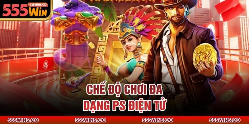 Chế độ chơi đa dạng PS điện tử