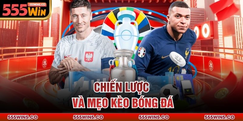 Chiến lược và mẹo kèo bóng đá