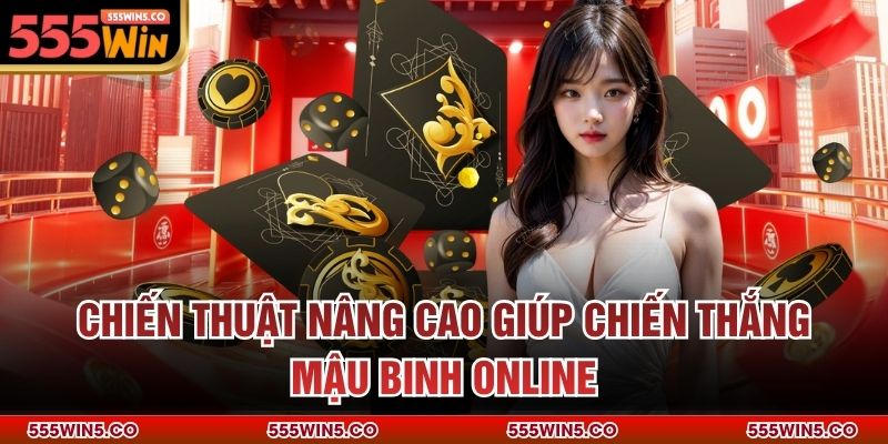 Chiến thuật nâng cao giúp chiến thắng mậu binh online