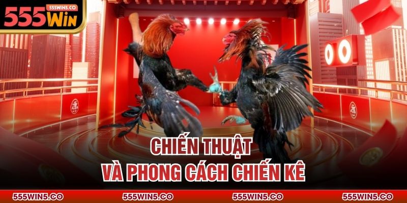 Chiến thuật và phong cách chiến kê