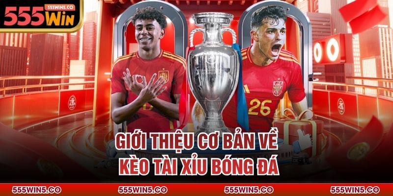 Giới thiệu cơ bản về kèo tài xỉu bóng đá