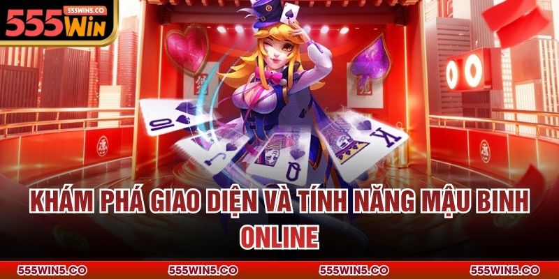 Khám phá giao diện và tính năng mậu binh online