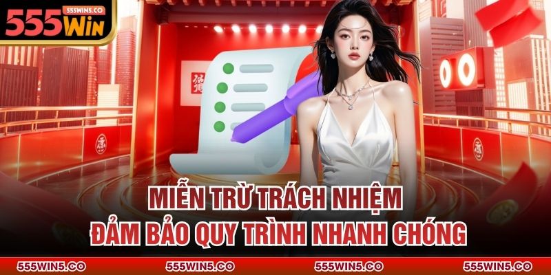 Miễn trừ trách nhiệm đảm bảo quy trình nhanh chóng
