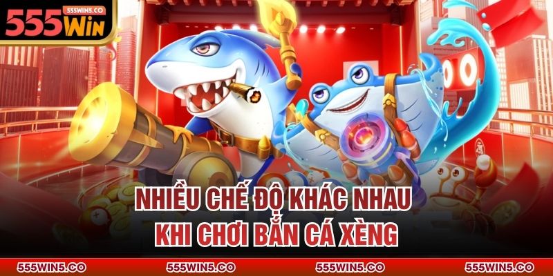 Nhiều chế độ khác nhau khi chơi bắn cá xèng