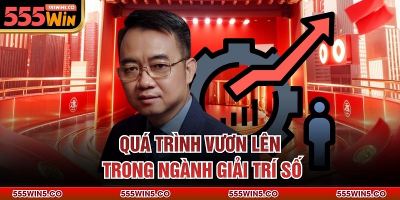 Quá trình vươn lên trong ngành giải trí số