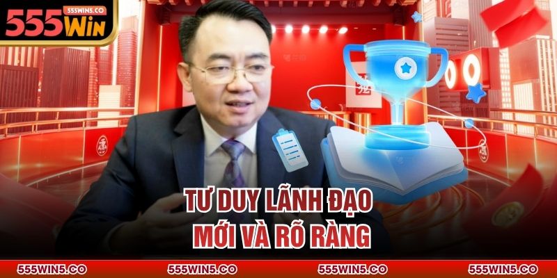 Tư duy lãnh đạo mới và rõ ràng